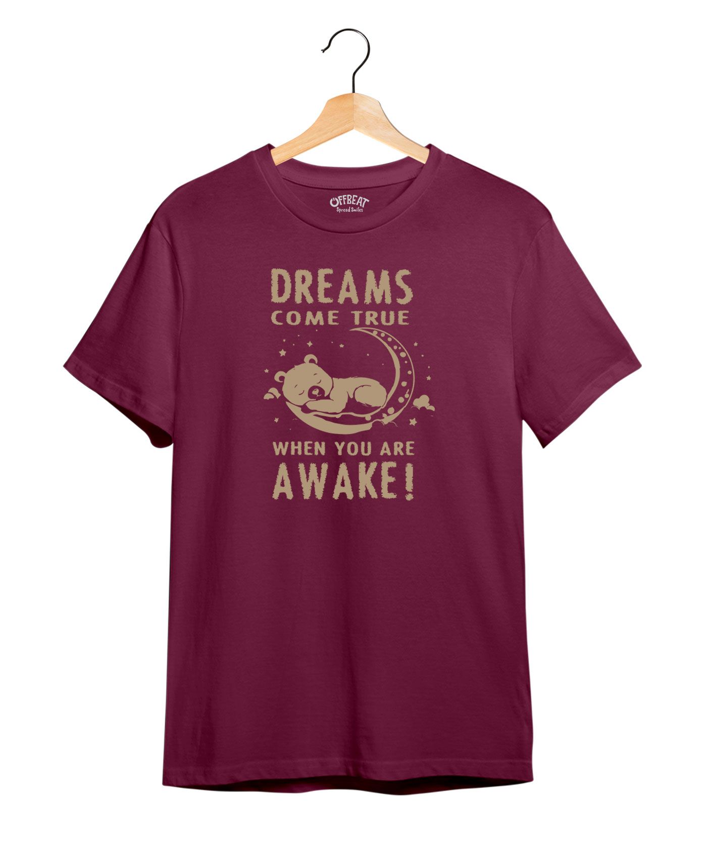 Dream Come True  - 100% Cotton Round Neck Tee -Maroon